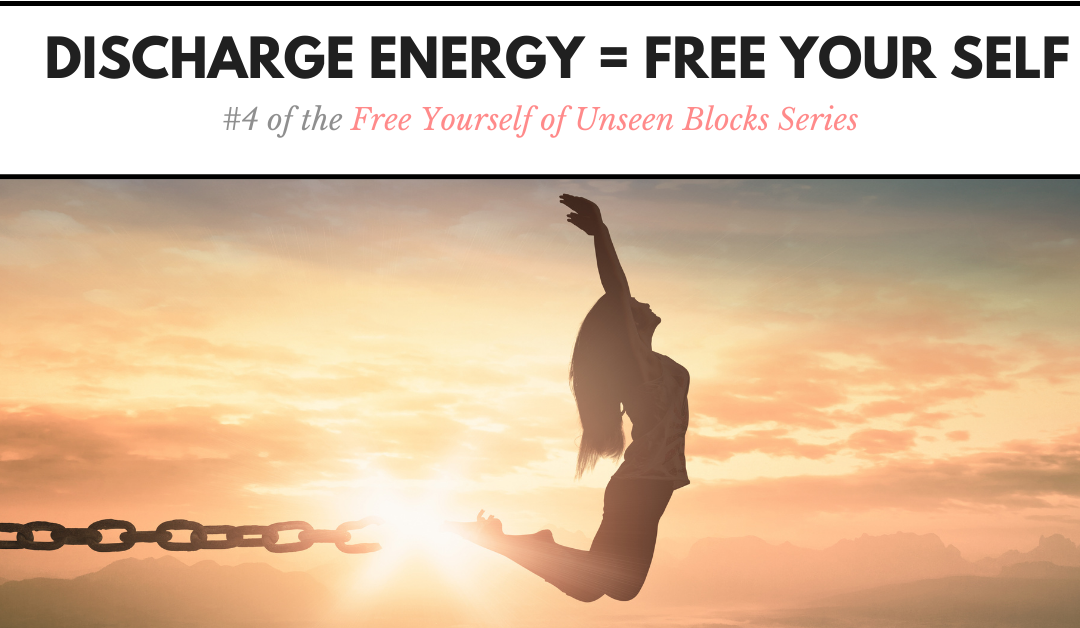 Discharge Energy = Free Your Self